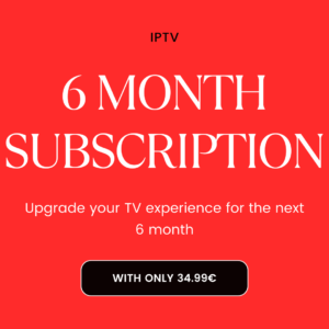 6 months iptv subscription.